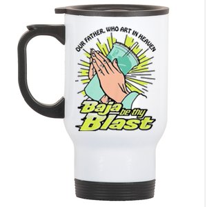 Our Father Who Art In Heaven Baja Be Thy Blast Funny Stainless Steel Travel Mug