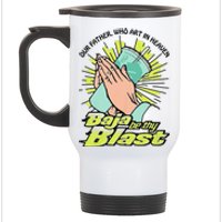 Our Father Who Art In Heaven Baja Be Thy Blast Funny Stainless Steel Travel Mug