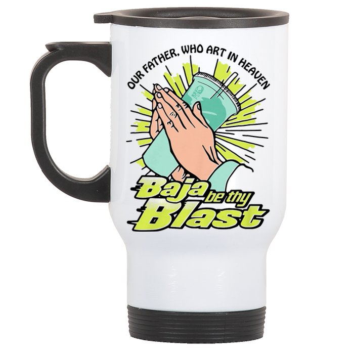 Our Father Who Art In Heaven Baja Be Thy Blast Funny Stainless Steel Travel Mug