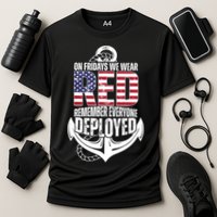 On Fridays We Wear Red Remember Everyone Deployed Performance Shirt
