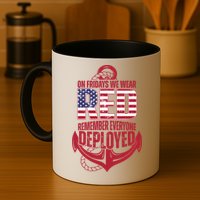 On Fridays We Wear Red Remember Everyone Deployed Mug