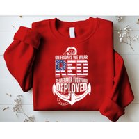 On Fridays We Wear Red Remember Everyone Deployed Sweatshirt