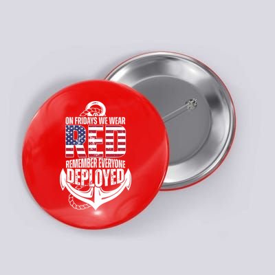 On Fridays We Wear Red Remember Everyone Deployed Button