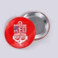 On Fridays We Wear Red Remember Everyone Deployed Button