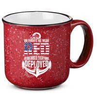 On Fridays We Wear Red Remember Everyone Deployed 15oz Campfire Ceramic Mug