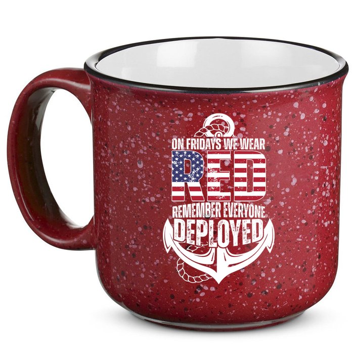 On Fridays We Wear Red Remember Everyone Deployed 15oz Campfire Ceramic Mug