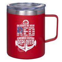 On Fridays We Wear Red Remember Everyone Deployed 12oz Stainless Steel Coffee Mug