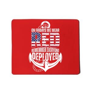 On Fridays We Wear Red Remember Everyone Deployed Mousepad