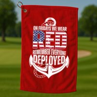 On Fridays We Wear Red Remember Everyone Deployed Golf Towel