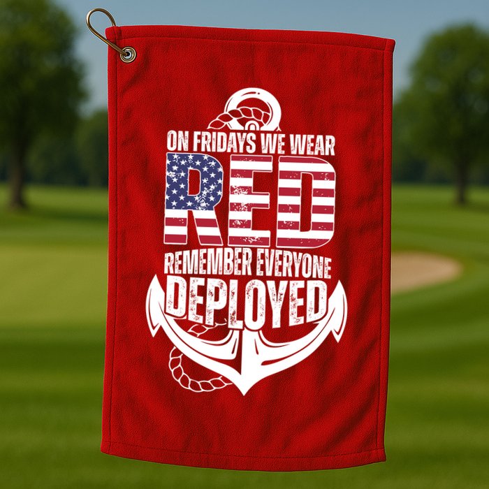 On Fridays We Wear Red Remember Everyone Deployed Golf Towel