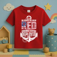 On Fridays We Wear Red Remember Everyone Deployed Toddler T-Shirt