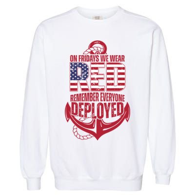 On Fridays We Wear Red Remember Everyone Deployed Garment-Dyed Sweatshirt