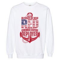 On Fridays We Wear Red Remember Everyone Deployed Garment-Dyed Sweatshirt