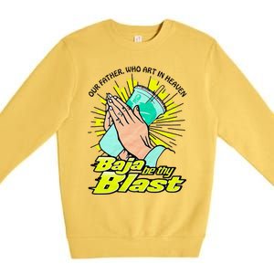 Our Father Who Art In Heaven Be Thy Blast Premium Crewneck Sweatshirt