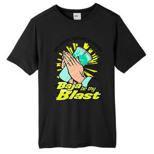 Our Father Who Art In Heaven Be Thy Blast Tall Fusion ChromaSoft Performance T-Shirt