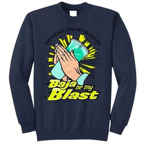 Our Father Who Art In Heaven Be Thy Blast Sweatshirt