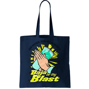 Our Father Who Art In Heaven Be Thy Blast Tote Bag