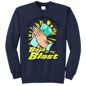 Our Father Who Art In Heaven Be Thy Blast Tall Sweatshirt