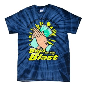 Our Father Who Art In Heaven Be Thy Blast Tie-Dye T-Shirt