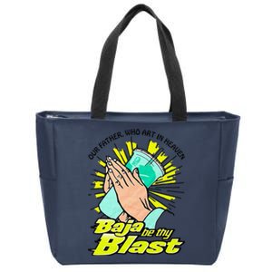 Our Father Who Art In Heaven Be Thy Blast Zip Tote Bag