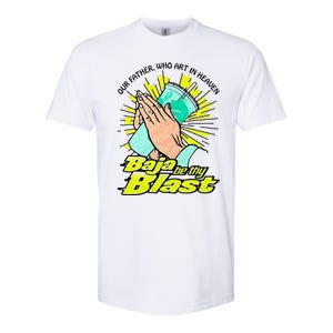 Our Father Who Art In Heaven Be Thy Blast Softstyle CVC T-Shirt