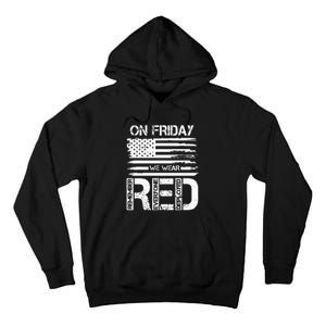 On Friday We Wear Red American Flag Military Supportive Tall Hoodie