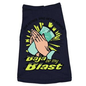 Our Father Who Art In Heaven Baja Be Thy Blast Funny Doggie Tank