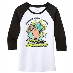 Our Father Who Art In Heaven Baja Be Thy Blast Funny Women's Tri-Blend 3/4-Sleeve Raglan Shirt