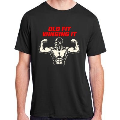 Old Fit Winging It Funny Workout Humor Gym Retired Fitness Gift Adult ChromaSoft Performance T-Shirt