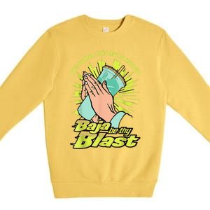 Our Father Who Art In Heaven Baja Be Thy Blast Premium Crewneck Sweatshirt