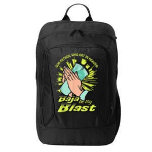 Our Father Who Art In Heaven Baja Be Thy Blast City Backpack