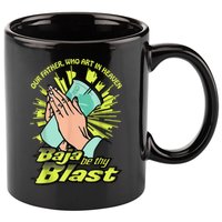 Our Father Who Art In Heaven Baja Be Thy Blast 11oz C Handle Ceramic Mug