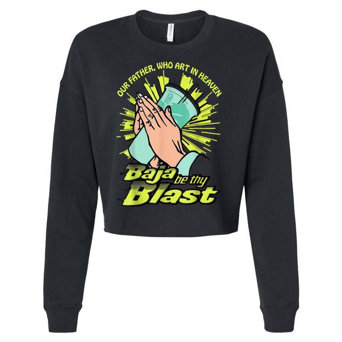 Our Father Who Art In Heaven Baja Be Thy Blast Cropped Pullover Crew