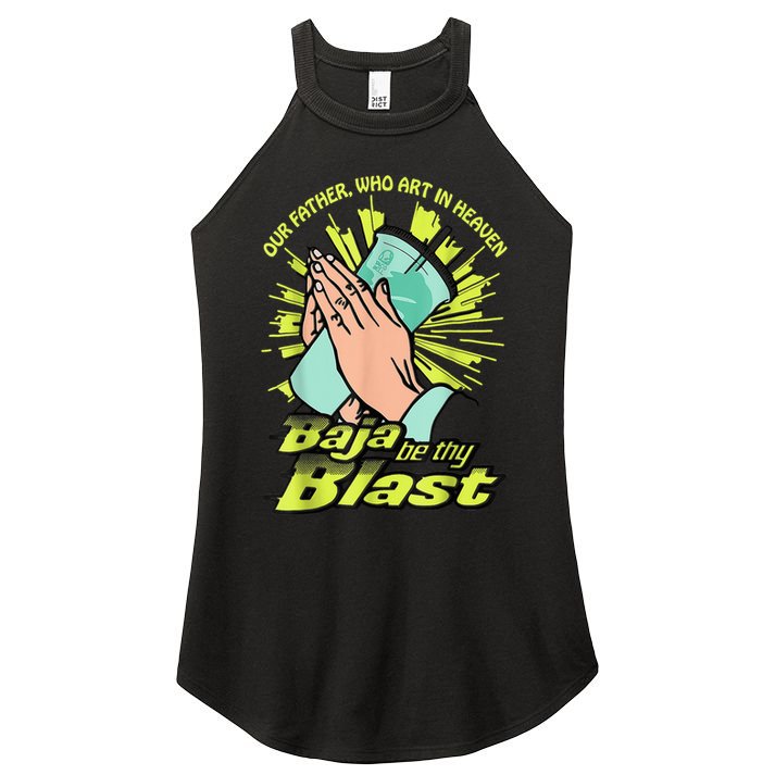 Our Father Who Art In Heaven Baja Be Thy Blast Women's Perfect Tri Rocker Tank
