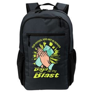 Our Father Who Art In Heaven Baja Be Thy Blast Daily Commute Backpack