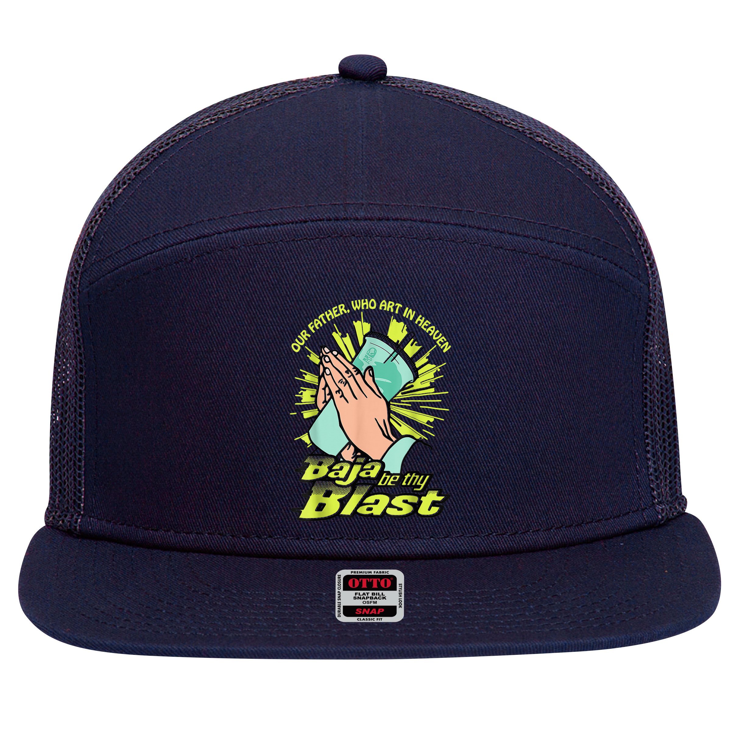 Our Father Who Art In Heaven Baja Be Thy Blast 7 Panel Mesh Trucker Snapback Hat