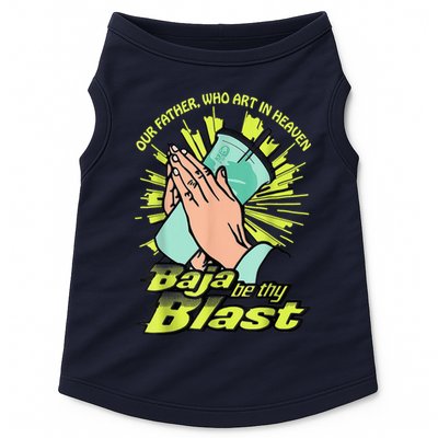 Our Father Who Art In Heaven Baja Be Thy Blast Doggie Tank