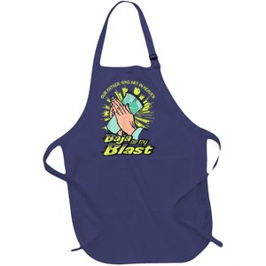 Our Father Who Art In Heaven Baja Be Thy Blast Full-Length Apron With Pockets