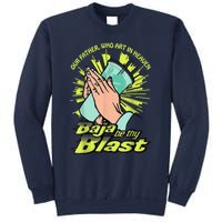 Our Father Who Art In Heaven Baja Be Thy Blast Sweatshirt