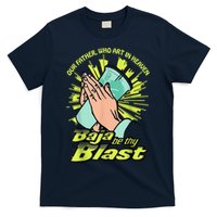 Our Father Who Art In Heaven Baja Be Thy Blast T-Shirt