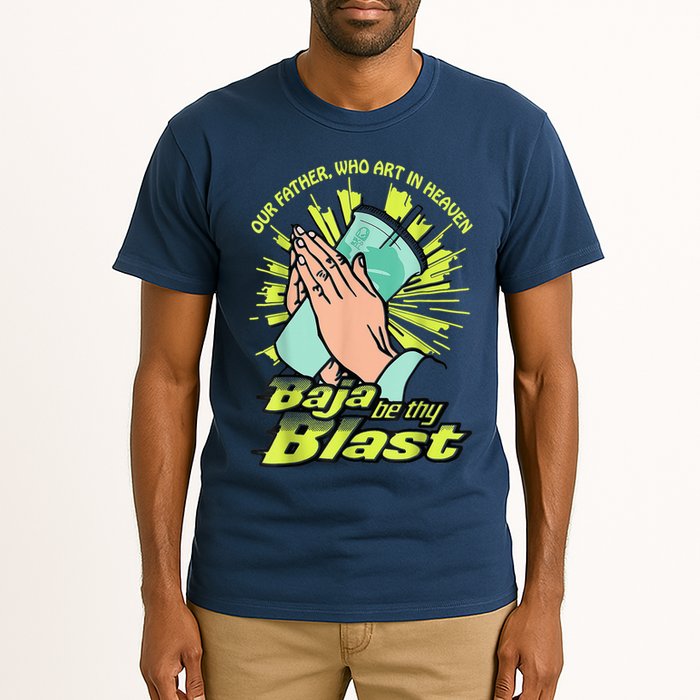 Our Father Who Art In Heaven Baja Be Thy Blast Tall T-Shirt