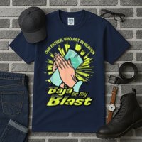 Our Father Who Art In Heaven Baja Be Thy Blast Tall T-Shirt