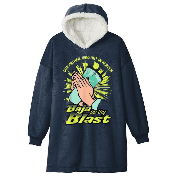 Our Father Who Art In Heaven Baja Be Thy Blast Hooded Wearable Blanket