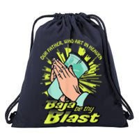 Our Father Who Art In Heaven Baja Be Thy Blast Drawstring Bag