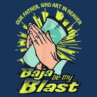 Our Father Who Art In Heaven Baja Be Thy Blast Flatbill Hat