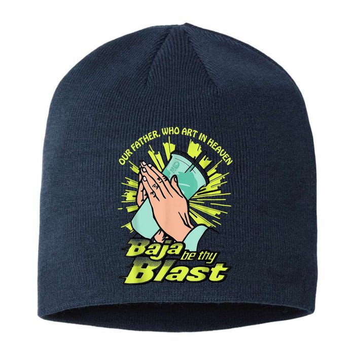 Our Father Who Art In Heaven Baja Be Thy Blast Sustainable Beanie