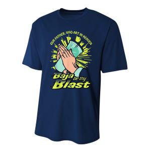 Our Father Who Art In Heaven Baja Be Thy Blast Performance Sprint T-Shirt