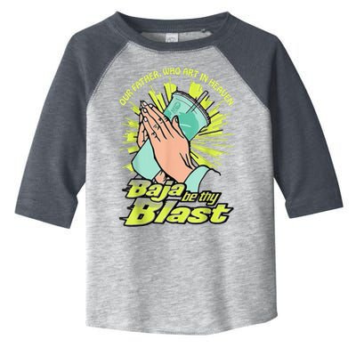 Our Father Who Art In Heaven Baja Be Thy Blast Toddler Fine Jersey T-Shirt