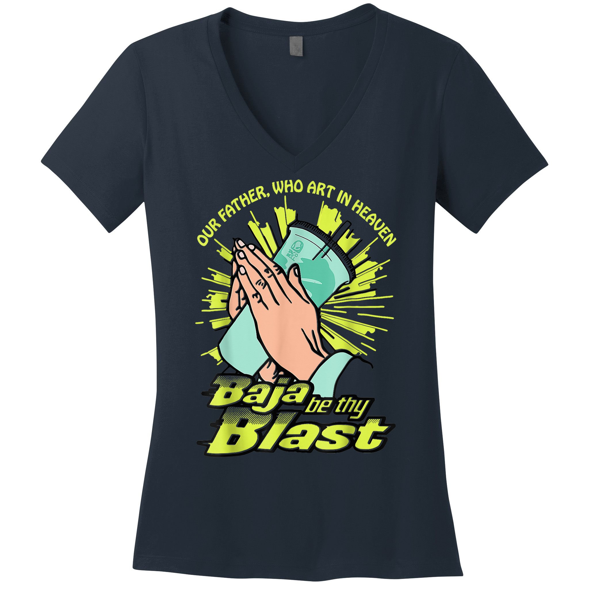 Our Father Who Art In Heaven Baja Be Thy Blast Women's V-Neck T-Shirt