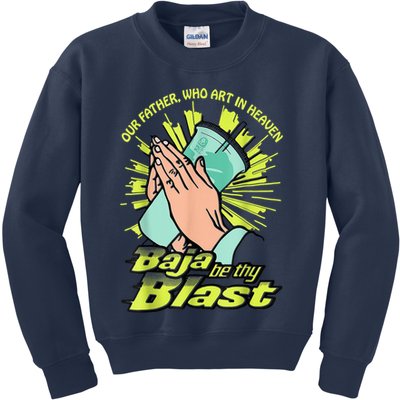 Our Father Who Art In Heaven Baja Be Thy Blast Kids Sweatshirt